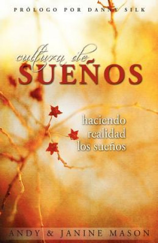 Book Cultura de Suenos: Haciendo Realidad los Sue?os Andy Mason