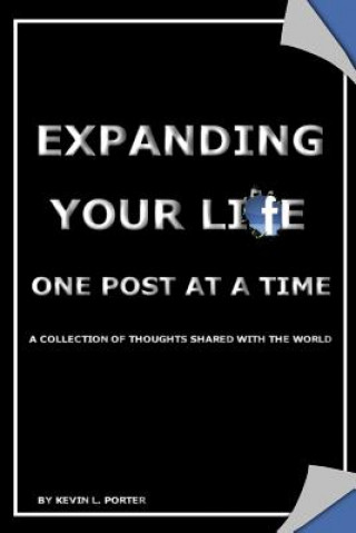 Książka Expanding Your Life One Post at a Time Kevin L Porter