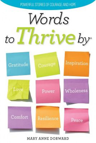 Libro Words to Thrive By: Powerful Stories of Courage and Hope Mary Anne Dorward