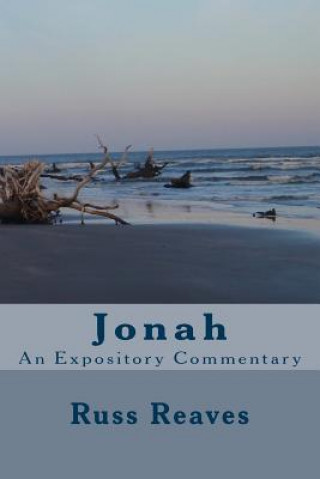 Kniha Jonah: An Expository Commentary Russ Reaves