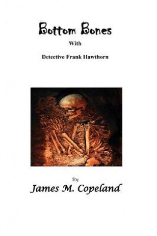 Book Bottom Bones James M Copeland