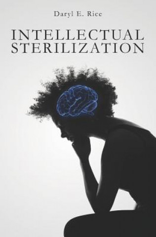 Książka Intellectual Sterilization Daryl E Rice