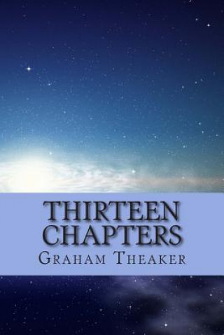 Carte Thirteen Chapters Graham Theaker