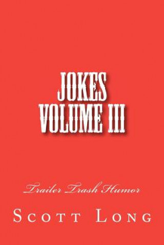 Libro Jokes Volume III: Trailer Trash Humor Scott Long