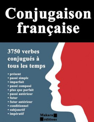 Kniha Conjugaison française: 3750 verbes conjugués ? tous les temps Pierre Elemento