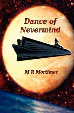 Knjiga Dance of Nevermind M R Mortimer