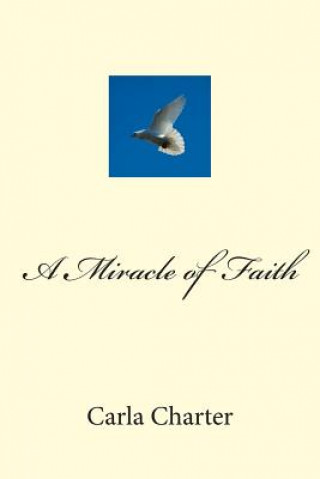 Kniha A Miracle of Faith Carla Charter