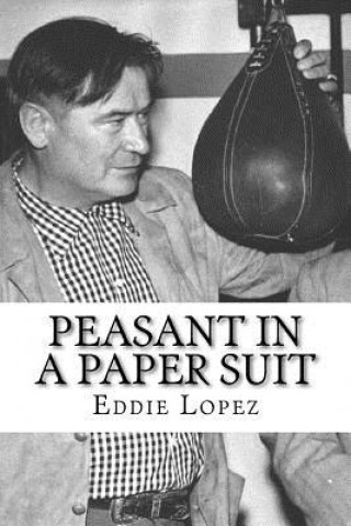 Książka Peasant In A Paper Suit: The Life of Steve Strelich Athlete, Actor and Ambassador of Goodwill (1903-1971) Gilbert Gia