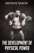 Kniha The Development of Physical Power Arthur Saxon
