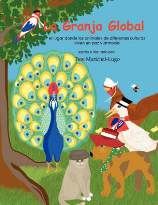 Kniha La Granja Global: el lugar donde los animales viven en paz y alegría Tere Marichal Lugo