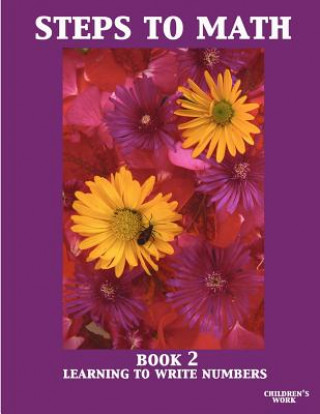 Книга Steps To Math Book 2: Learning To Write Numbers Irma Martinez