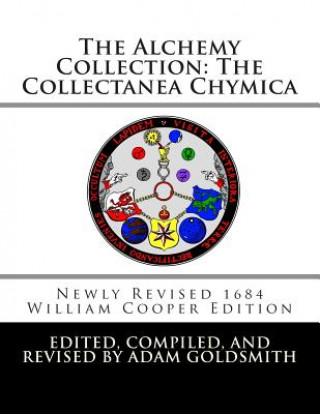 Książka The Alchemy Collection: The Collectanea Chymica Adam Goldsmith