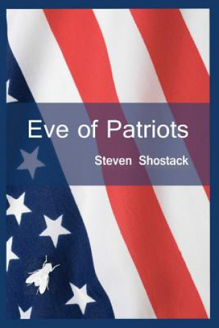 Kniha Eve of Patriots Steven Shostack