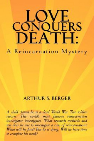 Книга Love Conquers Death: A Reincarnation Mystery Arthur S Berger