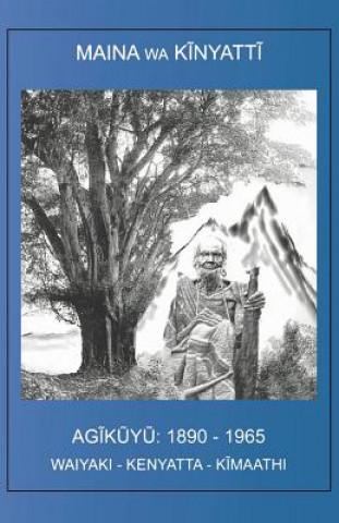Book The Agikuyu: 1890 - 1965 Maina Wa Kinyatti