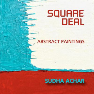 Knjiga Square Deal: Abstract Paintings Sudha Achar