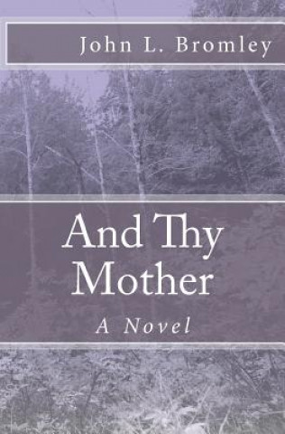 Book And Thy Mother John L Bromley