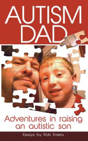 Kniha Autism Dad: Adventures in Raising an Autistic Son Rob Errera