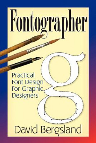 Buch Fontographer: Practical Font Design for Graphic Designers David Bergsland