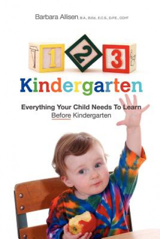 Книга 123 Kindergarten: Everything Your Child Needs To Learn Before Kindergarten Barbara Allisen