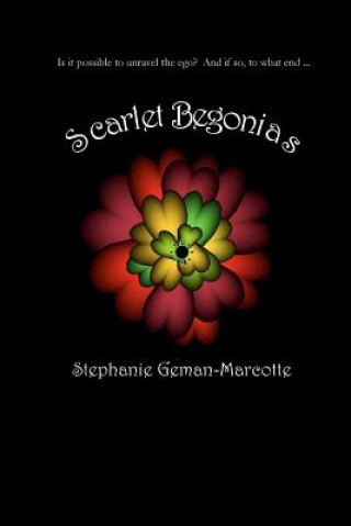 Könyv Scarlet Begonias Stephanie Michelle Geman-Marcotte