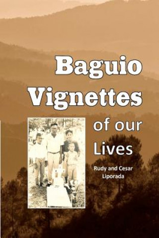 Könyv Baguio Vignettes of our Lives Rudy And Cesar Liporada