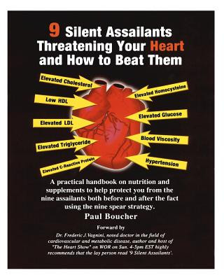 Carte 9 Silent Assailants Threatening Your Heart and How to Beat Them: A practical handbook on nutrition and supplements to help protect you both before and Paul Boucher
