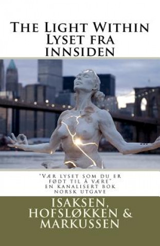 Kniha The Light Within/Lyset fra innsiden: "Learn to excel like you have been born to, by finding the light withtin" LIV Christin Markussen