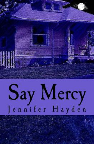 Knjiga Say Mercy Jennifer Hayden