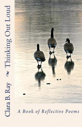 Boek Thinking Out Loud: A Book of Reflective Poems Clara B Ray