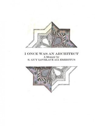 Könyv I Once Was An Architect S Guy Lovelace Aia