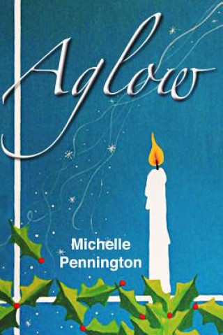Könyv Aglow Michelle Pennington