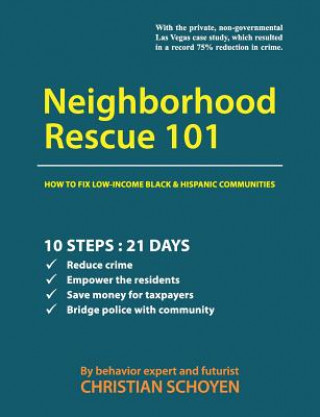 Könyv Neighborhood Rescue 101: How to fix low-income Black and Hispanic communities Christian Schoyen