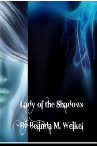 Książka Lady of the Shadows: Book One Belinda M Weikel