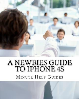 Kniha A Newbies Guide to iPhone 4S Minute Help Guides