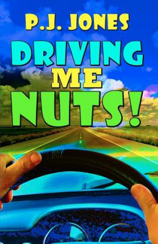 Buch Driving Me Nuts! Pj Jones