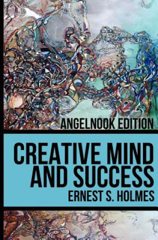 Kniha Creative Mind and Success Ernest S Holmes