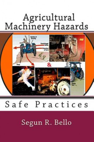 Buch Agricultural Machinery Hazards: Hazards and Safe-Use Engr Segun R Bello Mnse