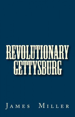 Carte Revolutionary Gettysburg James B Miller