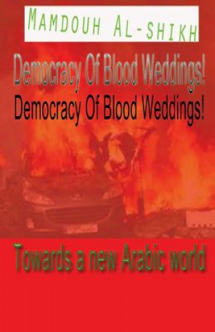 Kniha Democracy of Blood Weddings! Mamdouh Al-Shikh