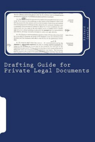 Kniha Drafting Guide for Private Legal Documents MR Richard William Castle