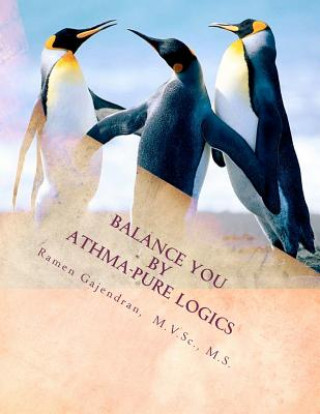 Könyv Balance You by Athma-Pure Logics: Human Life Secrets - Instructions for Well-being Life M S Ramen Gajendran