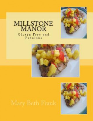 Kniha Millstone Manor: Gluten Free and Fabulous Mary Beth Frank