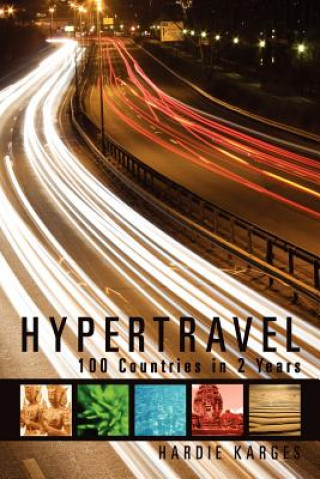 Könyv Hypertravel: 100 Countries in 2 Years Hardie Karges