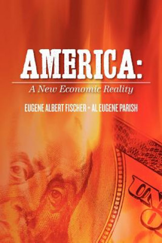 Książka America: A New Economic Reality Eugene Albert Fischer