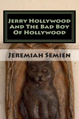 Buch Jerry Hollywood And The Bad Boy Of Hollywood: The Strange And Weird Fact Files: The Symbol Man Jeremiah Semien