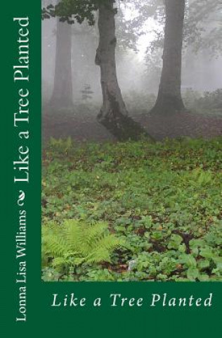 Libro Like a Tree Planted Lonna Lisa Williams