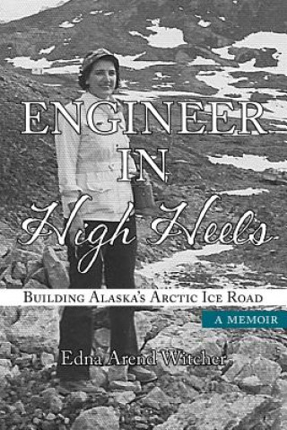 Kniha Engineer in High Heels Edna Arend Witcher