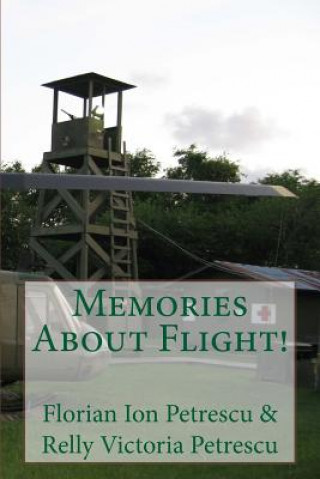 Knjiga Memories About Flight! Dr Florian / F Ion / I Petrescu
