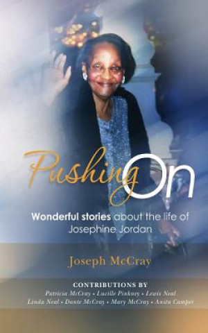 Książka Pushing On: Wonderful stories about the life of Josephine Jordan Patricia McCray